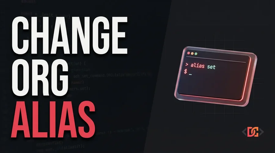 How to Change a Salesforce Org Alias: A Complete CLI Guide